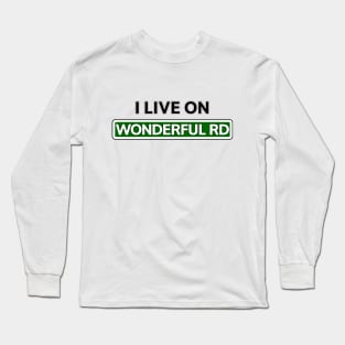 I live on Wonderful Road Long Sleeve T-Shirt